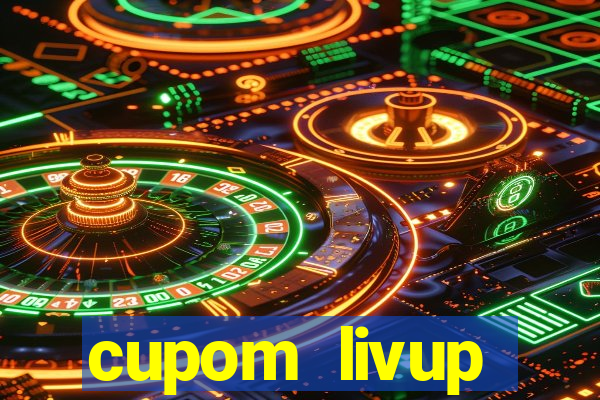 cupom livup primeira compra